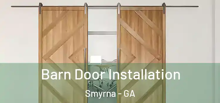  Barn Door Installation Smyrna - GA
