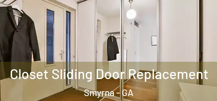 Closet Sliding Door Replacement Smyrna - GA