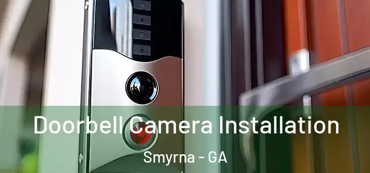  Doorbell Camera Installation Smyrna - GA