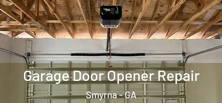  Garage Door Opener Repair Smyrna - GA
