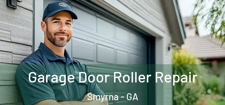  Garage Door Roller Repair Smyrna - GA