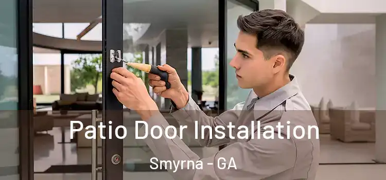 Patio Door Installation Smyrna - GA