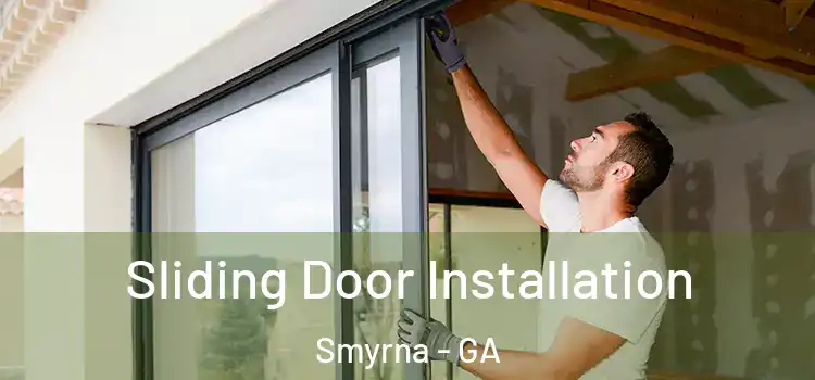 Sliding Door Installation Smyrna - GA