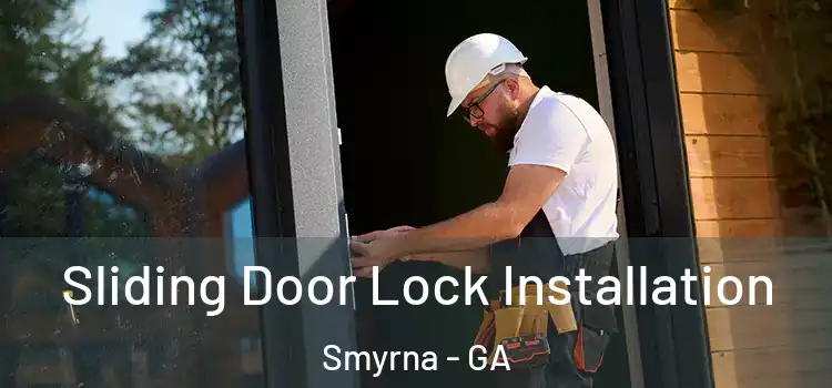 Sliding Door Lock Installation Smyrna - GA
